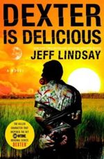 Dexter is Delicious Cover des Buches Dexter is Delicious (ISBN: 9780307577542)
