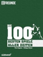 Die 100 besten (Fußball-)Spiele aller Zeiten Cover des Buches Die 100 besten (Fußball-)Spiele aller Zeiten (ISBN: 9783517086774)