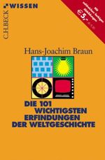 Die 101 wichtigsten Erfindungen der Weltgeschichte. Cover des Buches Die 101 wichtigsten Erfindungen der Weltgeschichte. (ISBN: 9783406508592)