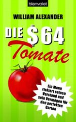 Die 64-Dollar-Tomate Cover des Buches Die 64-Dollar-Tomate (ISBN: 9783442367412)