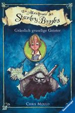 Die Abenteuer des Stanley Buggles 2: Grässlich gruselige Geister Cover des Buches Die Abenteuer des Stanley Buggles 2: Grässlich gruselige Geister (ISBN: 9783473348008)