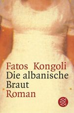 Die albanische Braut Cover des Buches Die albanische Braut (ISBN: 9783596149551)