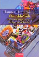 Die Aldi-Welt Cover des Buches Die Aldi-Welt (ISBN: 9783442150632)