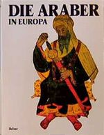 Die Araber in Europa Cover des Buches Die Araber in Europa (ISBN: 9783763017430)