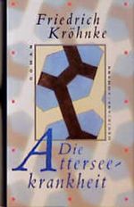 Die Atterseekrankheit Cover des Buches Die Atterseekrankheit (ISBN: 9783250600176)