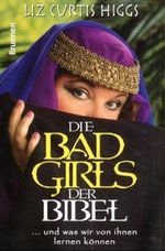 Die Bad Girls der Bibel Cover des Buches Die Bad Girls der Bibel (ISBN: 9783765512704)