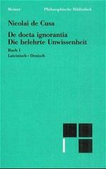 Die belehrte Unwissenheit (De docta ignorantia) Cover des Buches Die belehrte Unwissenheit (De docta ignorantia) (ISBN: 9783787316007)