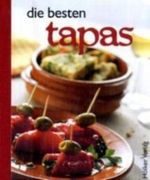 Die besten Tapas Cover des Buches Die besten Tapas (ISBN: 9783881177412)