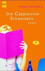 Die Cappucino-Schwestern Cover des Buches Die Cappucino-Schwestern (ISBN: 9783453199859)