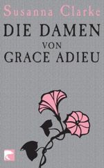 Die Damen von Grace Adieu Cover des Buches Die Damen von Grace Adieu (ISBN: 9783833305283)