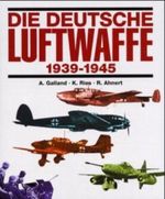 Die deutsche Luftwaffe 1939-1945 Cover des Buches Die deutsche Luftwaffe 1939-1945 (ISBN: 9783860708576)