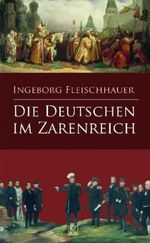 Die Deutschen im Zarenreich Cover des Buches Die Deutschen im Zarenreich (ISBN: 9783421063069)