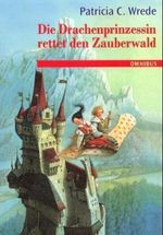 Die Drachenprinzessin rettet den Zauberwald Cover des Buches Die Drachenprinzessin rettet den Zauberwald (ISBN: 9783570209981)