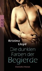 Die dunklen Farben der Begierde Cover des Buches Die dunklen Farben der Begierde (ISBN: 9783499247613)
