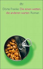 Die einen wetten, die anderen warten Cover des Buches Die einen wetten, die anderen warten (ISBN: 9783423204217)