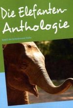 Die Elefanten-Anthologie Cover des Buches Die Elefanten-Anthologie (ISBN: 9783839124437)