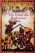 Die Enkel des Barbarossa Cover des Buches Die Enkel des Barbarossa (ISBN: 9783931559403)