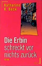 Die Erbin schreckt vor nichts zurück Cover des Buches Die Erbin schreckt vor nichts zurück (ISBN: 9783612250926)