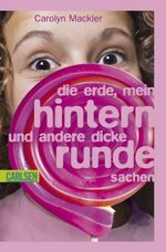 Die Erde, mein Hintern und andere dicke runde Sachen Cover des Buches Die Erde, mein Hintern und andere dicke runde Sachen (ISBN: 9783551357656)