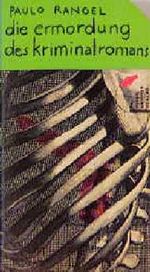 Die Ermordung des Kriminalromans Cover des Buches Die Ermordung des Kriminalromans (ISBN: 9783872947468)