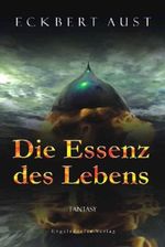 Die Essenz des Lebens Cover des Buches Die Essenz des Lebens (ISBN: 9783862687190)