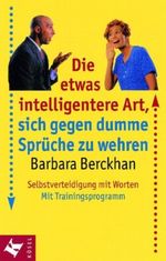 Die etwas intelligentere Art, sich gegen dumme Sprüche zu wehren Cover des Buches Die etwas intelligentere Art, sich gegen dumme Sprüche zu wehren (ISBN: 9783466304462)