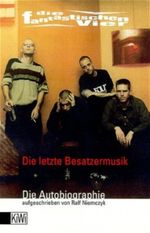 Die Fantastischen Vier - Die letzte Besatzermusik Cover des Buches Die Fantastischen Vier - Die letzte Besatzermusik (ISBN: 9783462028096)