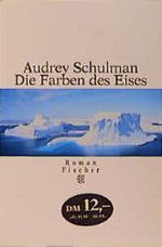 Die Farben des Eises Cover des Buches Die Farben des Eises (ISBN: 9783596501915)