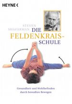 Die Feldenkrais-Schule Cover des Buches Die Feldenkrais-Schule (ISBN: 9783453140691)
