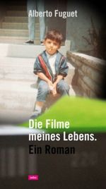 Die Filme meines Lebens. Ein Roman Cover des Buches Die Filme meines Lebens. Ein Roman (ISBN: 9783937663050)