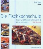 Die Fischkochschule Cover des Buches Die Fischkochschule (ISBN: 9783884726723)