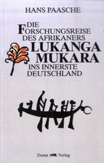Die Forschungsreise des Afrikaners Lukanga Mukara ins innerste Deutschland Cover des Buches Die Forschungsreise des Afrikaners Lukanga Mukara ins innerste Deutschland (ISBN: 9783846099902)
