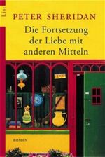 Die Fortsetzung der Liebe mit anderen Mitteln Cover des Buches Die Fortsetzung der Liebe mit anderen Mitteln (ISBN: 9783548606149)