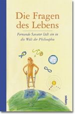 Die Fragen des Lebens. Fernando Salvater lädt ein in die Welt der Philosophie Cover des Buches Die Fragen des Lebens. Fernando Salvater lädt ein in die Welt der Philosophie (ISBN: 9783593364025)