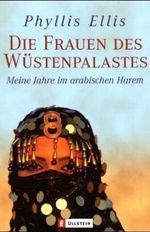 Die Frauen des Wüstenpalastes Cover des Buches Die Frauen des Wüstenpalastes (ISBN: 9783548363561)