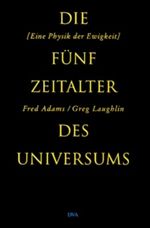 Die fünf Zeitalter des Universums. Eine Physik der Ewigkeit Cover des Buches Die fünf Zeitalter des Universums. Eine Physik der Ewigkeit (ISBN: 9783421053459)