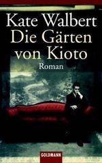 Die Gärten von Kioto Cover des Buches Die Gärten von Kioto (ISBN: 9783442453917)