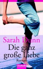 Die ganz große Liebe Cover des Buches Die ganz große Liebe (ISBN: 9783442542017)