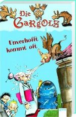 Die Gargolz - Unverhofft kommt oft (1) Cover des Buches Die Gargolz - Unverhofft kommt oft (1) (ISBN: 9783401097671)