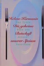 Die geheime Botschaft unserer Speisen Cover des Buches Die geheime Botschaft unserer Speisen (ISBN: 9783888972157)