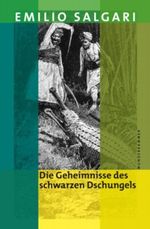 Die Geheimnisse des schwarzen Dschungels Cover des Buches Die Geheimnisse des schwarzen Dschungels (ISBN: 9783939062103)