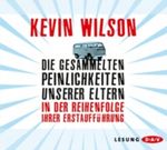 Die gesammelten Peinlichkeiten unserer Eltern in der Reihenfolge ihrer Erstaufführung Cover des Buches Die gesammelten Peinlichkeiten unserer Eltern in der Reihenfolge ihrer Erstaufführung (ISBN: 9783862312351)