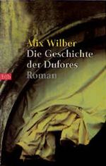Die Geschichte der Dufores. Cover des Buches Die Geschichte der Dufores. (ISBN: 9783442721177)