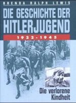 Die Geschichte der Hitlerjugend 1922-1945 Cover des Buches Die Geschichte der Hitlerjugend 1922-1945 (ISBN: 9783854928195)