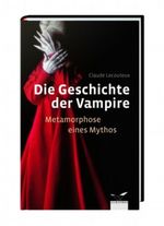 Die Geschichte der Vampire Cover des Buches Die Geschichte der Vampire (ISBN: 9783491962354)