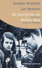Die Geschichte der Weissen Rose Cover des Buches Die Geschichte der Weissen Rose (ISBN: 9783451052491)