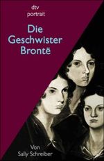 Die Geschwister Brontë Cover des Buches Die Geschwister Brontë (ISBN: 9783423310123)