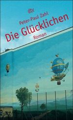 Die Glücklichen Cover des Buches Die Glücklichen (ISBN: 9783423204651)