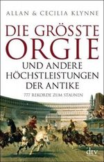 Die größte Orgie und andere Höchstleistungen der Antike Cover des Buches Die größte Orgie und andere Höchstleistungen der Antike (ISBN: 9783423345774)