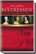Die großen Mätressen Cover des Buches Die großen Mätressen (ISBN: 9783937229751)